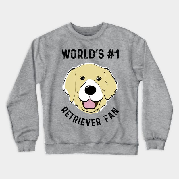 No 1 Golden Retriever Fan Retriever Dog Fan Crewneck Sweatshirt by atomguy